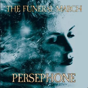 Goth / post-punk act The Funeral March launches all new EP 'Persephone'