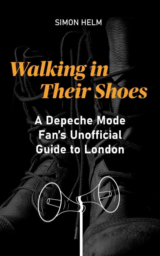 Uncovering the Depeche Mode Experience: a Fan's Ultimate Guide to 'walking in Their Shoes' in London Available Now'Walking in their shoes', a Depeche Mode fan's unofficial guide to London